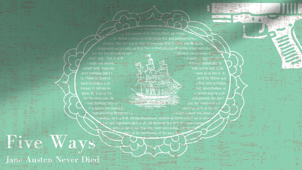 Five Ways Jane Austen Never&nbsp;Died